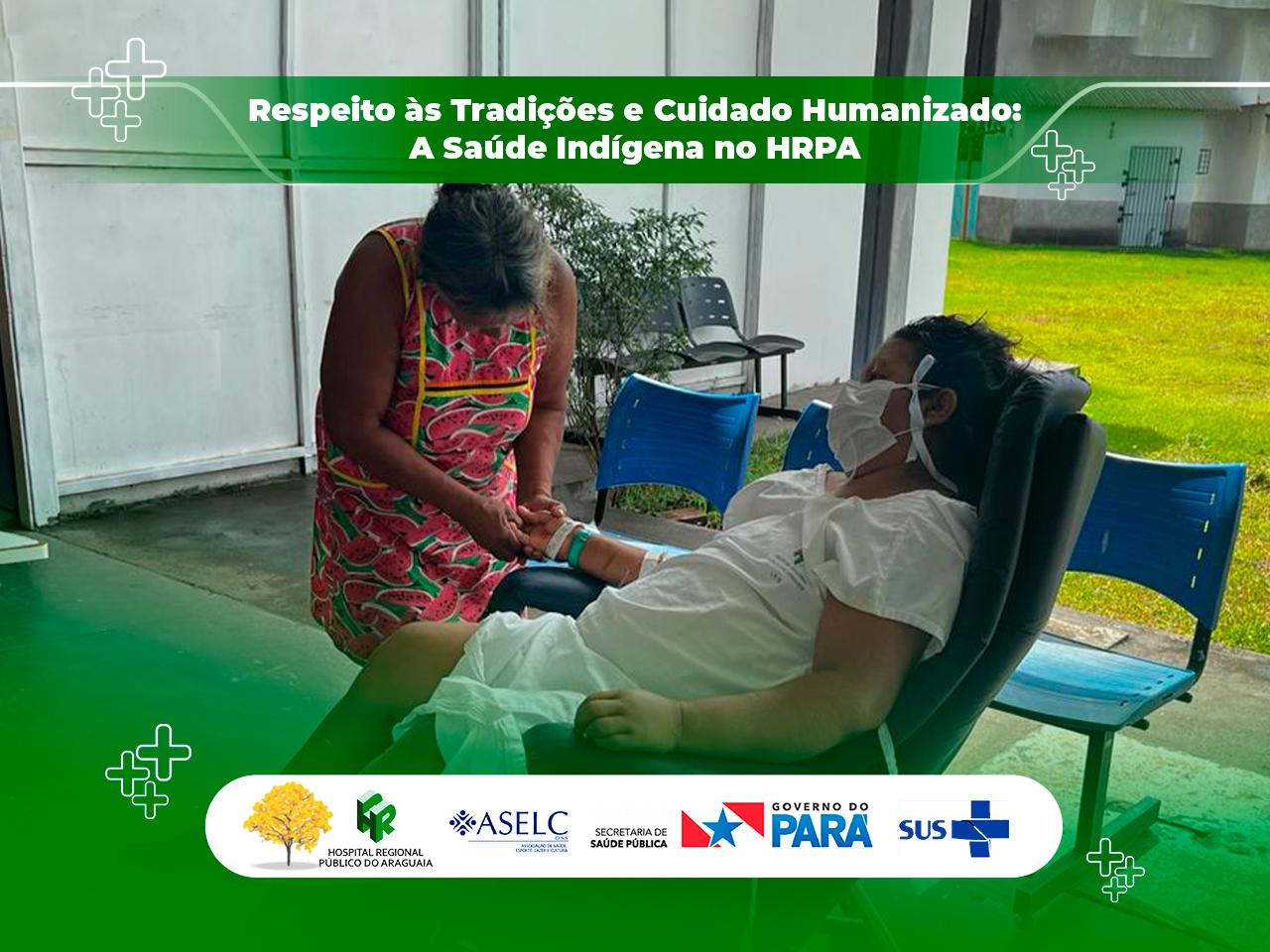 Ressaltando o respeito ás tradições e um cuidado humanizado ao paciente indígena.