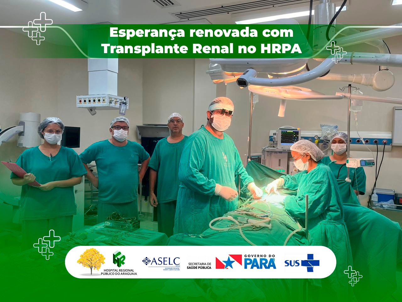 Hospital Regional Público do Araguaia Realiza Transplante Renal de Sucesso.