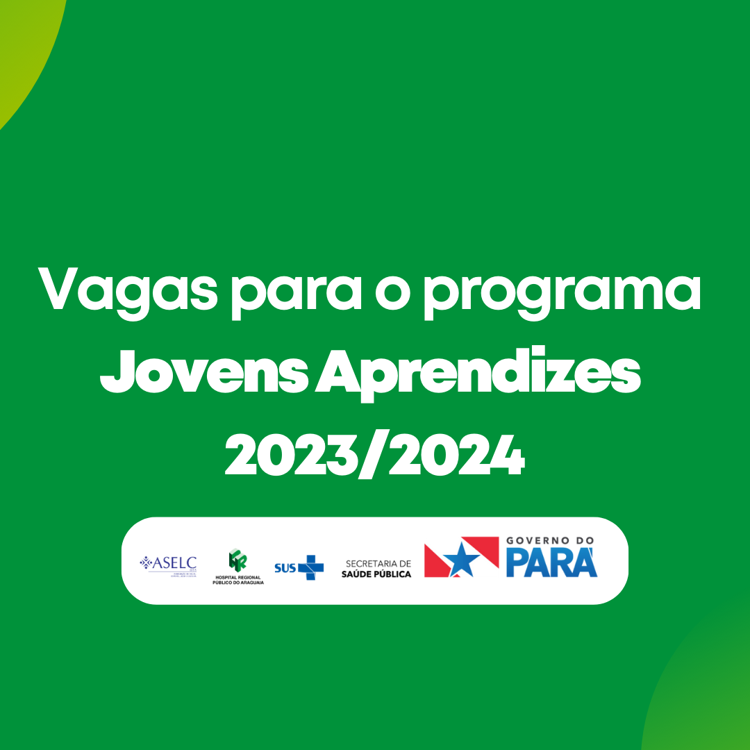 Vagas para o programa Jovens Aprendizes 2023/2024